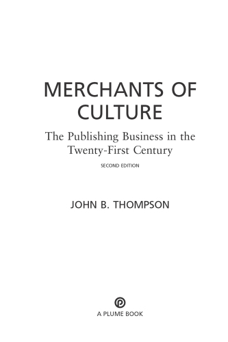 Merchants of Culture: The Publishing Business in the Twenty-First Century