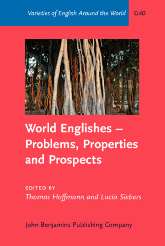 World Englishes -  Problems, Properties and Prospects: Selected papers from the 13th IAWE conference