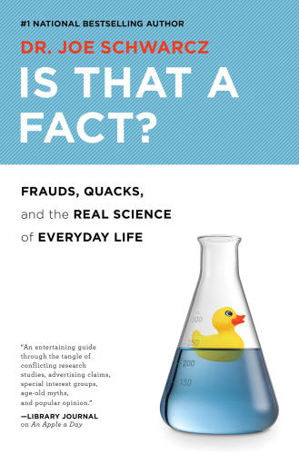 Is That a Fact?: Frauds, Quacks, and the Real Science of Everyday Life