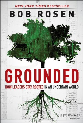 Grounded: How Leaders Stay Rooted in an Uncertain World