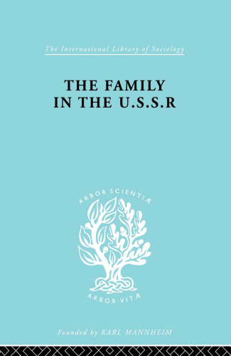 The Sociology of the Soviet Union: The Family in the USSR