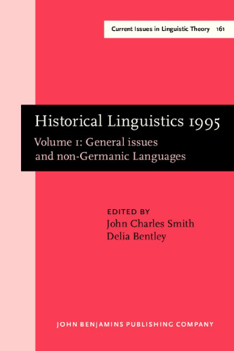 Historical Linguistics 1995: Selected Papers from the 12th International Conference on Historical Linguistics, Manchester, August 1995, Volume 1: General Issues and Non-Germanic Languages