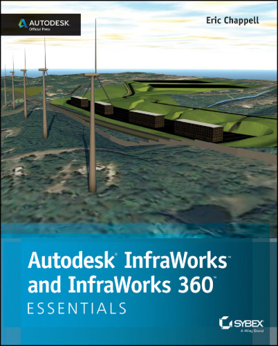 Autodesk InfraWorks and InfraWorks 360 Essentials: Autodesk Official Press