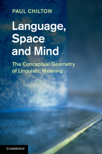 Language, Space and Mind: The Conceptual Geometry of Linguistic Meaning