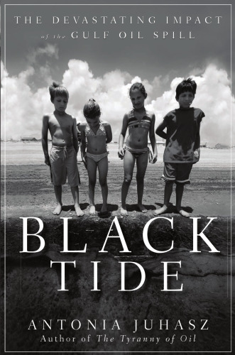 Black Tide: The Devastating Impact of the Gulf Oil Spill