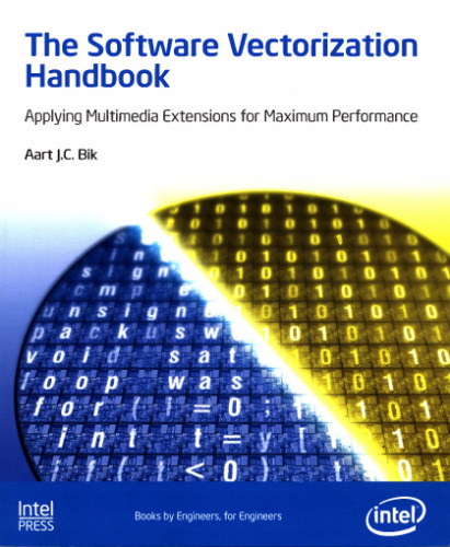 Software Vectorization Handbook, The: Applying Intel Multimedia Extensions for Maximum Performance