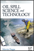 Oil Spill Science and Technology - Prevention, Response, and Cleanup