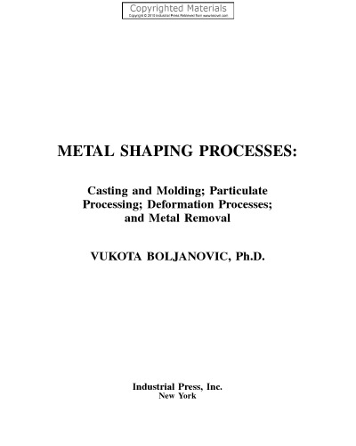 Metal Shaping Processes - Casting and Molding; Particulate Processing; Deformation Processes; and Metal Removal