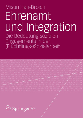 Ehrenamt und Integration: Die Bedeutung sozialen Engagements in der (Flüchtlings-)Sozialarbeit