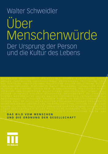 Über Menschenwürde: Der Ursprung der Person und die Kultur des Lebens