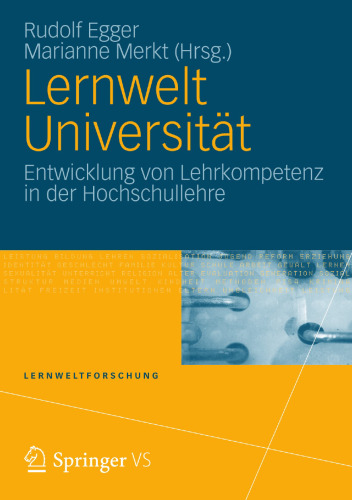 Lernwelt Universität: Entwicklung von Lehrkompetenz in der Hochschullehre