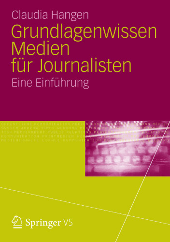 Grundlagenwissen Medien für Journalisten: Eine Einführung