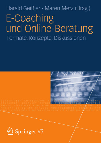 E-Coaching und Online-Beratung: Formate, Konzepte, Diskussionen