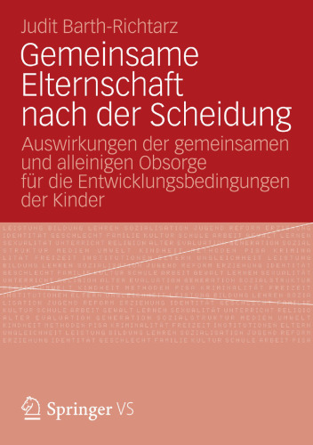 Gemeinsame Elternschaft nach der Scheidung: Auswirkungen der gemeinsamen und alleinigen Obsorge für die Entwicklungsbedingungen der Kinder