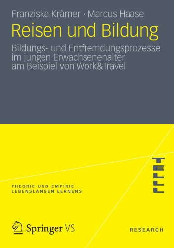 Reisen und Bildung: Bildungs- und Entfremdungsprozesse im jungen Erwachsenenalter am Beispiel von Work&Travel