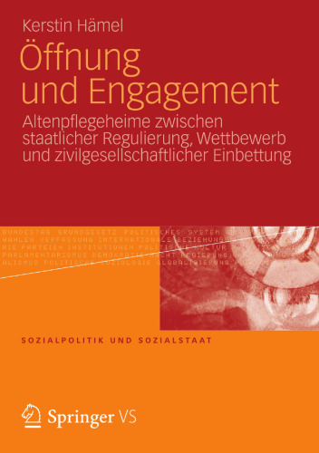 Öffnung und Engagement: Altenpflegeheime zwischen staatlicher Regulierung, Wettbewerb und zivilgesellschaftlicher Einbettung