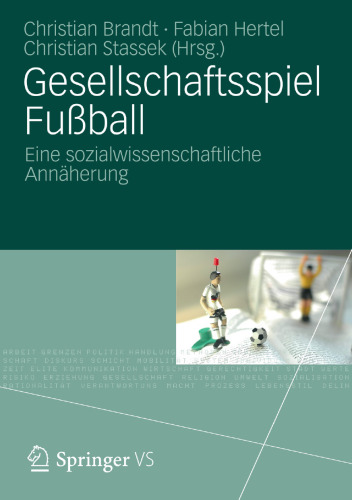 Gesellschaftsspiel Fußball: Eine sozialwissenschaftliche Annäherung