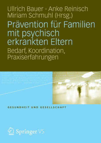 Prävention für Familien mit psychisch erkrankten Eltern: Bedarf, Koordination, Praxiserfahrungen