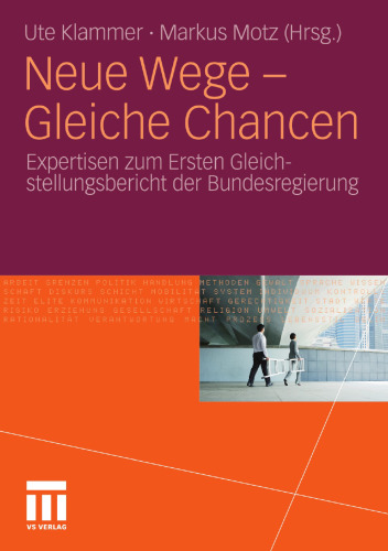 Neue Wege – Gleiche Chancen: Expertisen zum Ersten Gleich – stellungsbericht der Bundesregierung