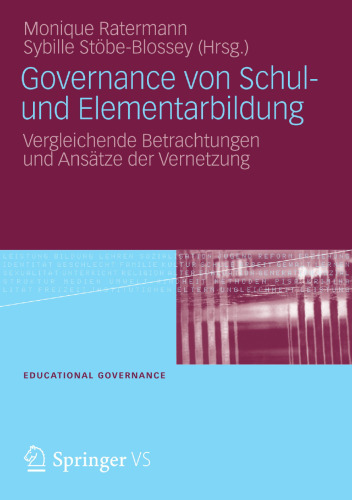 Governance von Schulund Elementarbildung: Vergleichende Betrachtungen und Ansätze der Vernetzung