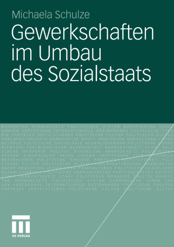 Gewerkschaften im Umbau des Sozialstaats: Der Einfluss der Dachverbände im Welfare-to-Work-Reformprozess in Dänemark, Deutschland und den USA