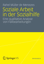 Soziale Arbeit in der Sozialhilfe: Eine qualitative Analyse von Fallbearbeitungen