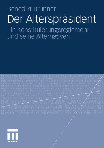 Der Alterspräsident: Ein Konstituierungsreglement und seine Alternativen