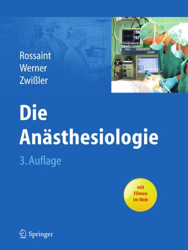 Die Anästhesiologie: Allgemeine und spezielle Anästhesiologie, Schmerztherapie und Intensivmedizin