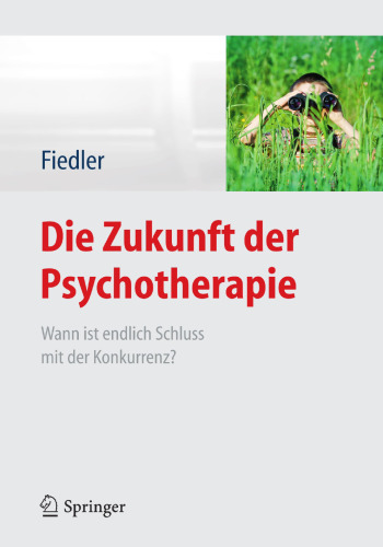 Die Zukunft der Psychotherapie: Wann ist endlich Schluss mit der Konkurrenz?