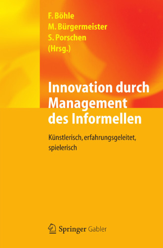 Innovation durch Management des Informellen: Künstlerisch, erfahrungsgeleitet, spielerisch