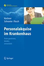 Personalakquise im Krankenhaus: Ärzte gewinnen, binden, entwickeln