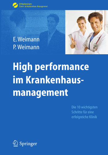 High performance im Krankenhausmanagement: Die 10 wichtigsten Schritte für eine erfolgreiche Klinik