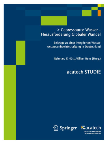 Georessource Wasser - Herausforderung Globaler Wandel: Beiträge zu einer integrierten Wasserressourcenbewirtschaftung in Deutschland