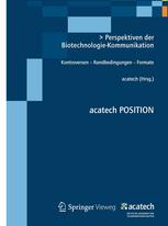 Perspektiven der Biotechnologie-Kommunikation: Kontroversen — Randbedingungen — Formate