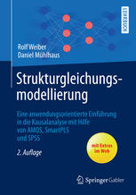 Strukturgleichungsmodellierung: Eine anwendungsorientierte Einführung in die Kausalanalyse mit Hilfe von AMOS, SmartPLS und SPSS