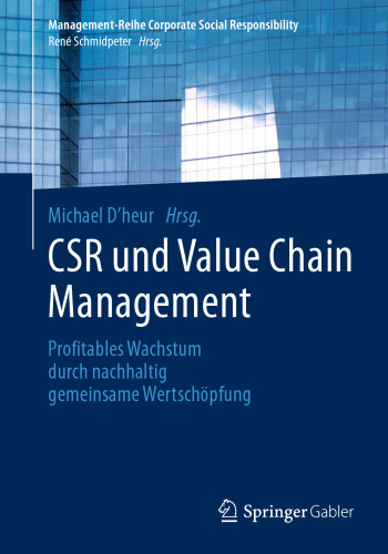 CSR und Value Chain Management: Profitables Wachstum durch nachhaltig gemeinsame Wertschöpfung