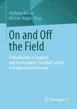 On and Off the Field: Fußballkultur in England und Deutschland | Football Culture in England and Germany