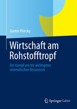 Wirtschaft am Rohstofftropf: Der Kampf um die wichtigsten mineralischen Ressourcen