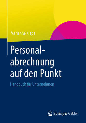 Personalabrechnung auf den Punkt: Handbuch für Unternehmen