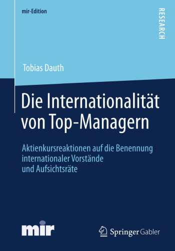 Die Internationalität von Top-Managern: Aktienkursreaktionen auf die Benennung internationaler Vorstände und Aufsichtsräte