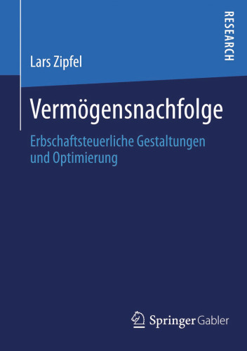 Vermögensnachfolge: Erbschaftsteuerliche Gestaltungen und Optimierung