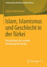 Islam, Islamismus und Geschlecht in der Türkei: Perspektiven der sozialen Bewegungsforschung