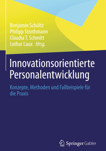 Innovationsorientierte Personalentwicklung: Konzepte, Methoden und Fallbeispiele für die Praxis