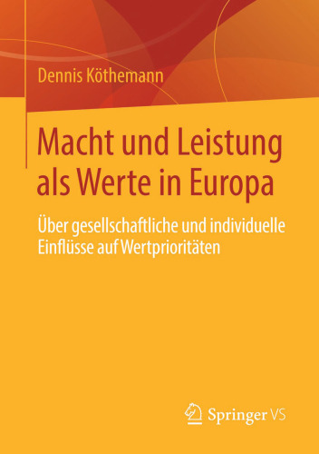 Macht und Leistung als Werte in Europa: Über gesellschaftliche und individuelle Einflüsse auf Wertprioritäten