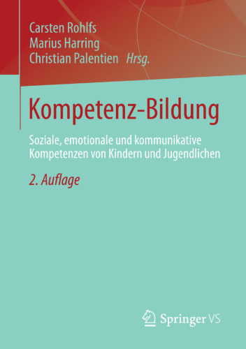 Kompetenz-Bildung: Soziale, emotionale und kommunikative Kompetenzen von Kindern und Jugendlichen