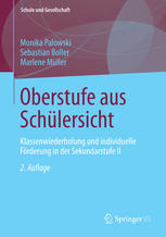 Oberstufe aus Schülersicht: Klassenwiederholung und individuelle Förderung in der Sekundarstufe II