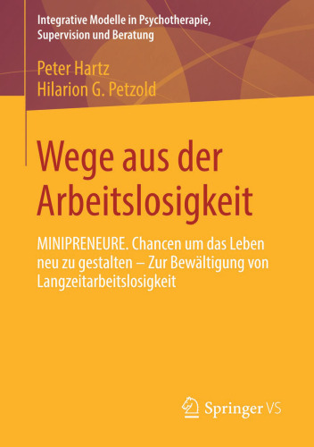 Wege aus der Arbeitslosigkeit: MINIPRENEURE. Chancen um das Leben neu zu gestalten – Zur Bewältigung von Langzeitarbeitslosigkeit