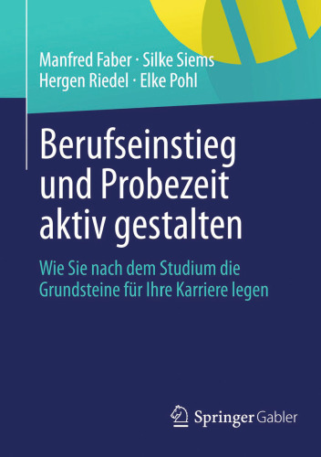 Berufseinstieg und Probezeit aktiv gestalten: Wie Sie nach dem Studium die Grundsteine für Ihre Karriere legen