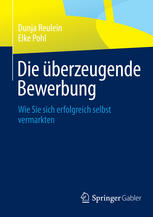 Die überzeugende Bewerbung: Wie Sie sich erfolgreich selbst vermarkten