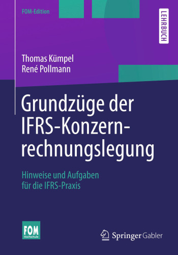 Grundzüge der IFRS-Konzernrechnungslegung: Hinweise und Aufgaben für die IFRS-Praxis